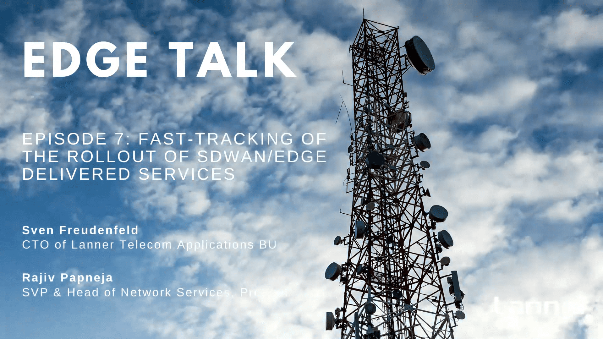 Episode 7: Fast-tracking of the rollout of SDWAN/Edge Delivered Services