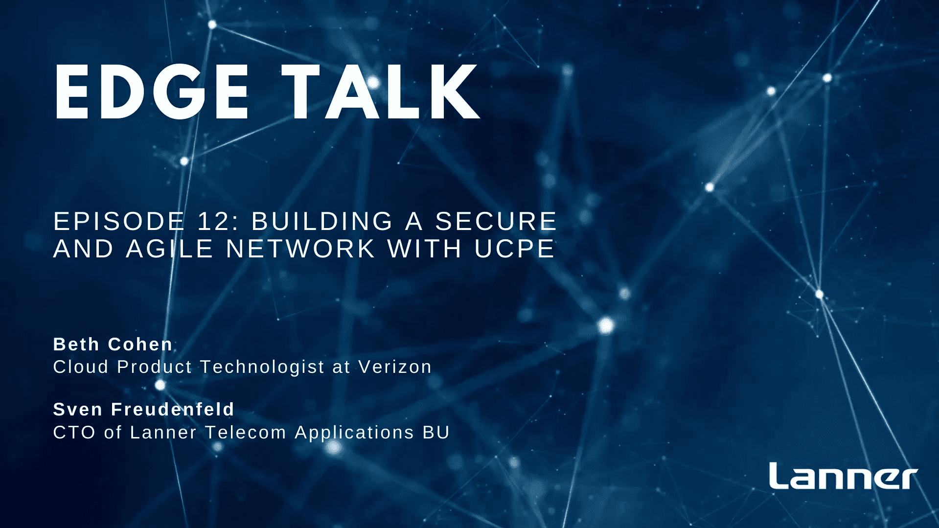 Episode 12: Building a Secure and Agile Network with uCPE